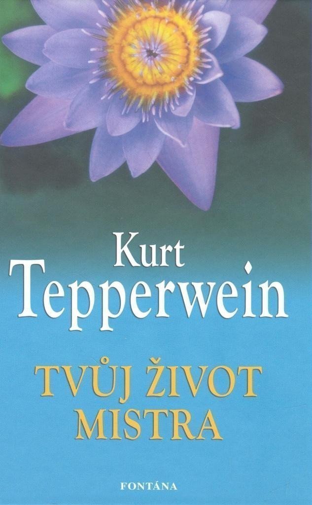Tvůj život mistra – Tepperwein Kurt