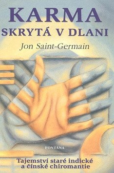 Karma skrytá v dlani - Tajemství staré indické a čínské chiromantie – Saint-Germain Jon