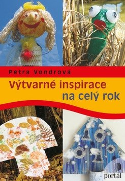Výtvarné inspirace na celý rok – Vondrová Petra