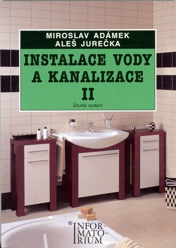 Instalace vody a kanalizace II pro 2 ročník UO Instalatér - 2 vydání – Adámek Miroslav