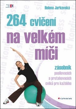 264 cvičení na velkém míči – Jarkovská Helena