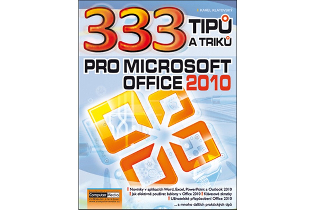 333 tipu a triku pro MS Office 2010 – Klatovský Karel