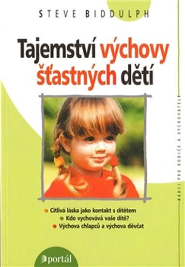 Tajemství výchovy šťastných dětí – Biddulph Steve (1999)