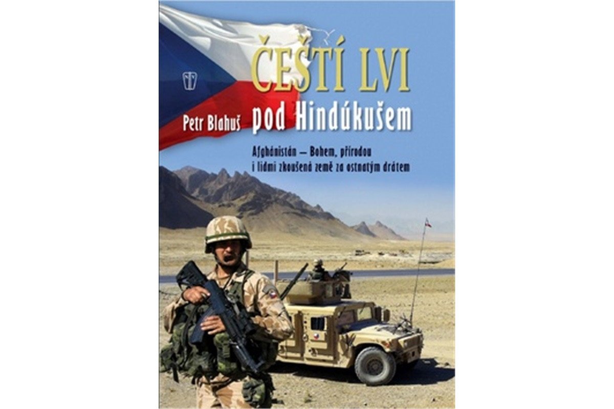 Čeští lvi pod Hindúkušem – Blahuš Petr
