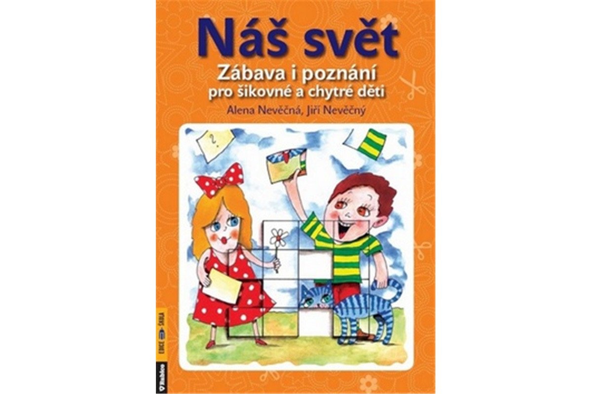 Náš svět - Zábava i poznání pro šikovné a chytré děti – Nevěčná Alena