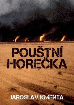 Pouštní horečka – Kmenta Jaroslav