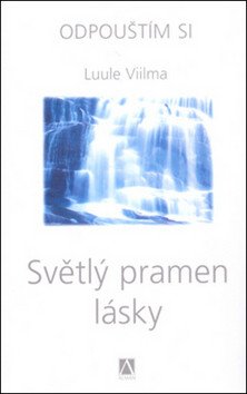 Světlý pramen lásky - Odpouštím si – Viilma Luule