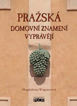 Pražská domovní znamení vyprávějí – Wagnerová Magdalena