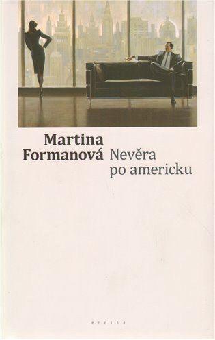 Nevěra po americku – Formanová Martina