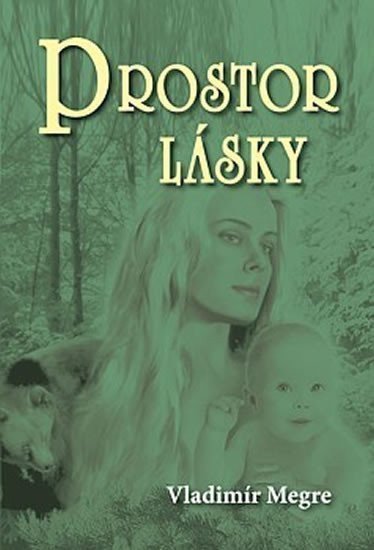 Prostor lásky 3 – Megre Vladimír