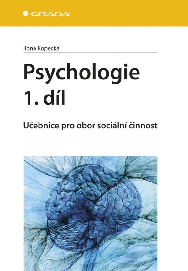 Psychologie 1díl - Učebnice pro obor sociální činnost – Kopecká Ilona