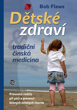 Dětské zdraví - Tradiční čínská medicína – Flaws Bob