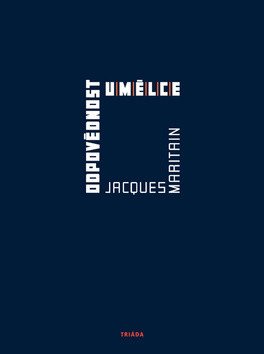 Odpovědnost umělce – Maritain Jacques