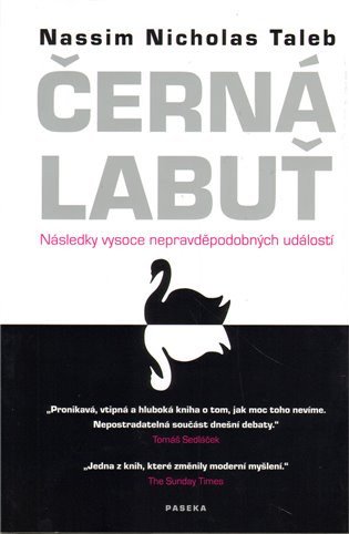 Černá labuť Následky vysoce nepravděpodobných událostí – Taleb Nassim Nicholas