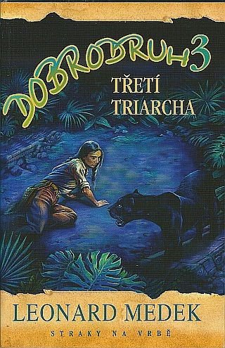 Dobrodruh 3 - Třetí triarcha – Medek Leonard