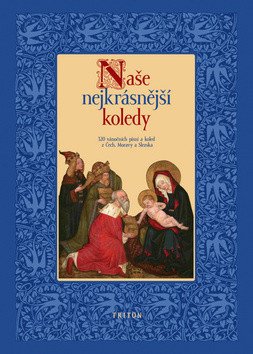 Naše nejkrásnější koledy - 320 vánoční písní a koled z Čech, Moravy a Slezska – Svoboda Pavel (2011)