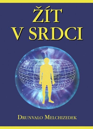 Žít v srdci CD – Melchizedek Drunvalo