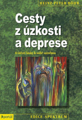 Cesty z úzkosti a deprese - O štěstí lásky k sobě samému – Röhr Heinz-Peter