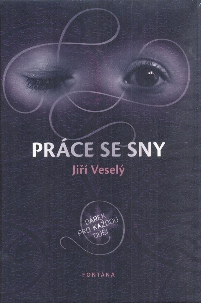 Práce se sny - Dárek pro každou duši – Veselý Jiří