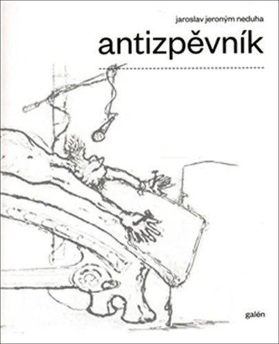 Antizpěvník – Neduha Jaroslav J