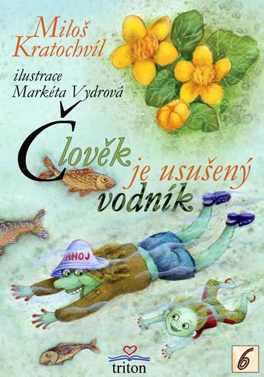 Člověk je usušený vodník – Kratochvíl Miloš