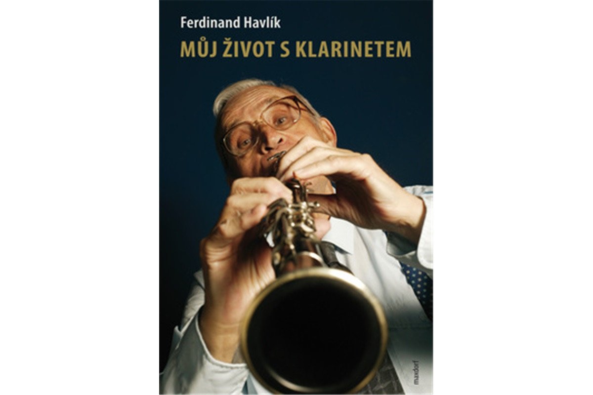 Můj život s klarinetem - Vzpomínky legendárního kapelníka divadla Semafor – Havlík Ferdinand