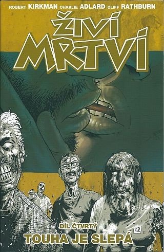 Živí mrtví 4 - Touha je slepá – Kirkman Robert