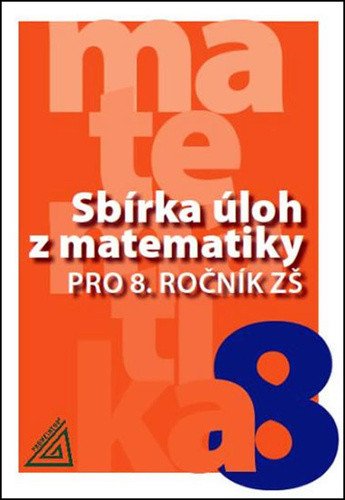 Sbírka úloh z matematiky pro 8. ročník ZŠ – Bušek Ivan (2012)