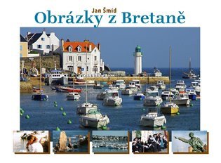 Obrázky z Bretaně - nové vydání – Šmíd Jan (2012)