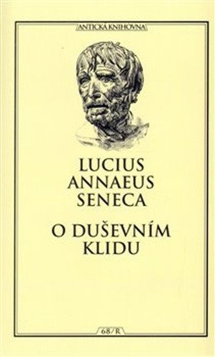 O duševním klidu – Seneca Lucius Annaeus