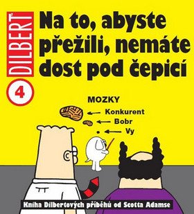 Dilbert 4 - Na to abyste přežili nemáte dost pod čepicí – Adams Scott