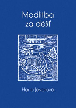 Modlitba za déšť – Javorová Hana