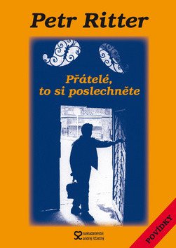 Přátelé to si poslechněte – Ritter Petr