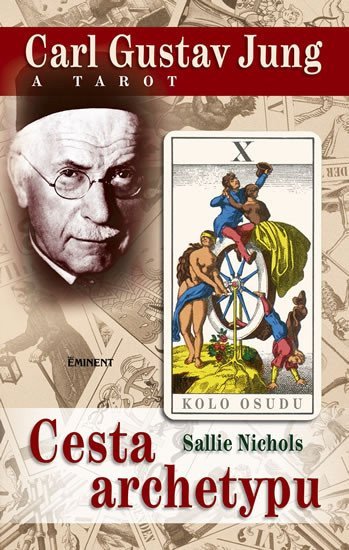 Carl Gustav Jung a tarot - Cesta archetypu – Nichols Sallie