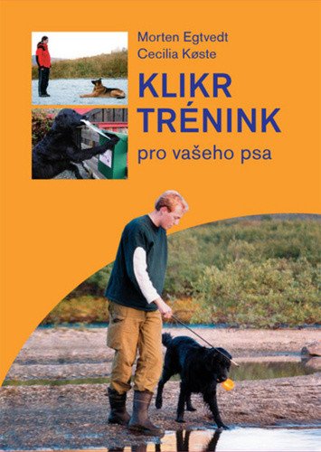 Klikrtrénink pro vašeho psa – Egtvedt Morten