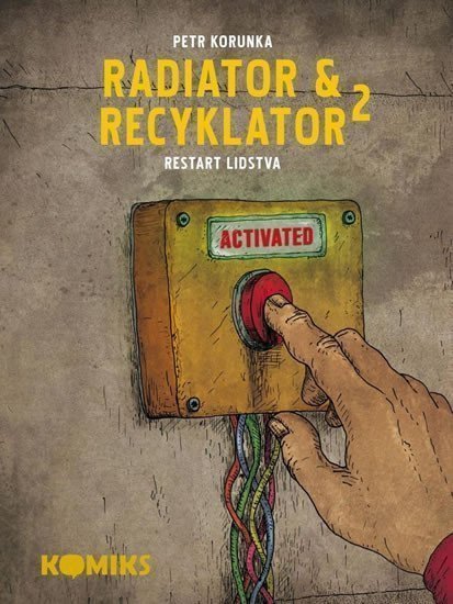 Radiator a Recyklator 2 - Restart lidstva – Korunka Petr