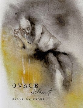 Ovace nevlídnosti – Lauerová Sylva