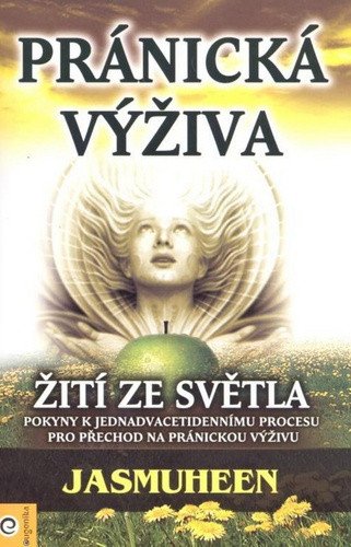 Pránická výživa – Žití ze světla – Jasmuheen