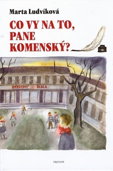 Co vy na to pane Komenský – Ludvíková Marta