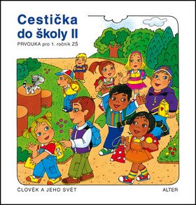 Cestička do školy II Prvouka pro 1 ročník ZŠ školy II – Švejdová Vlasta