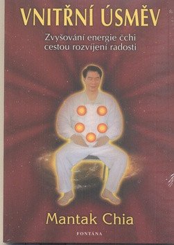 Vnitřní úsměv - Zvyšování energie čchi cestou rozvíjení radosti – Mantak Chia