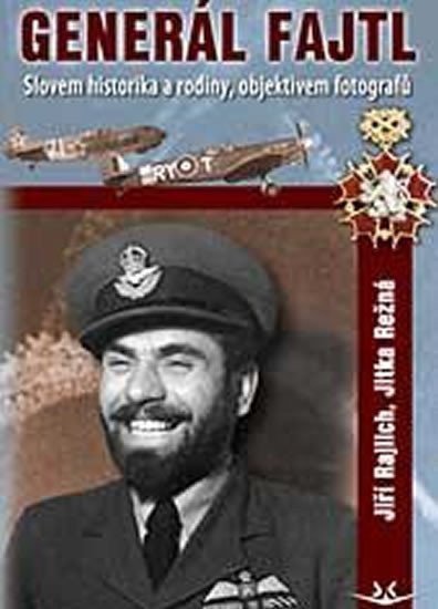 Generál Fajtl slovem historika rodiny a objektive – Rajlich Jiří