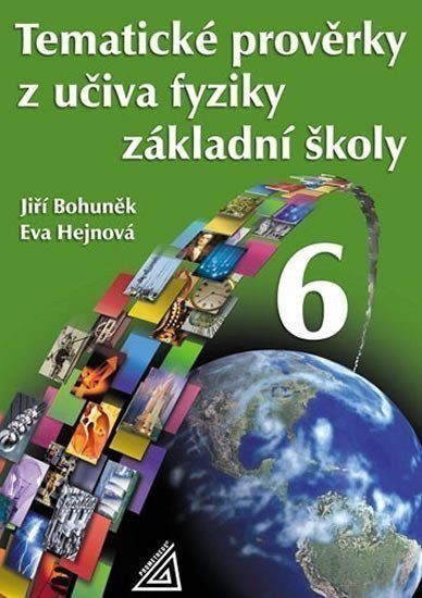 Tematické prověrky z učiva fyziky pro 6. ročník ZŠ – Bohuněk Jiří (2012)