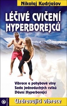Léčivé cvičení Hyperborejců – Kudrjašov Nikolaj