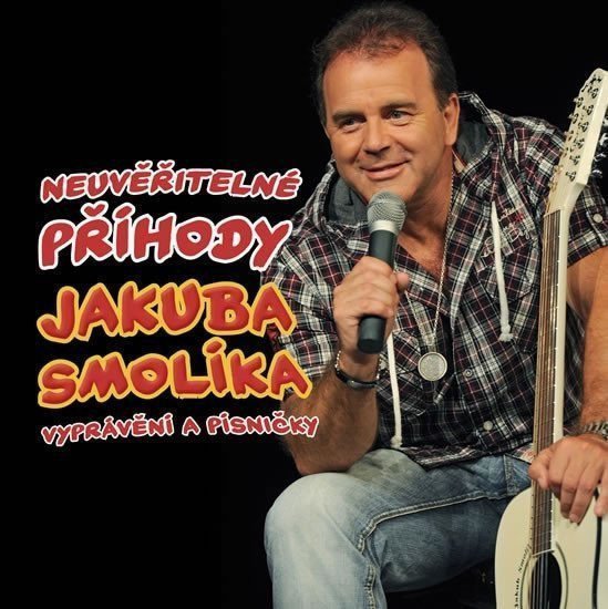 Smolík Jakub - Neuvěřitelné příhody J Smolíka aneb vyprávění a písničky - CD