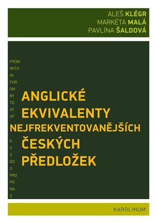 Anglické ekvivalenty nejfrekventovanějších českých předložek – Klégr Aleš