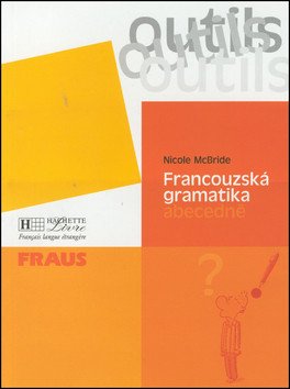 Outils Francouzská gramatika abecedně – McBride Nicole