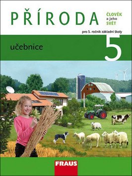 Příroda 5 pro ZŠ - Člověk a jeho svět - Učebnice – Frýzová Iva