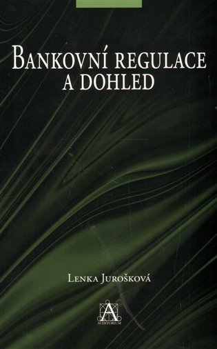 Bankovní regulace a dohled – Jurošková Lenka