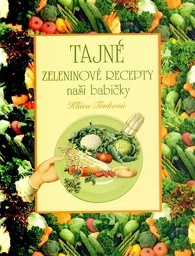 Tajné zeleninové recepty – Trnková Klára